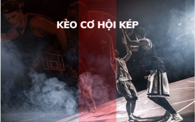 Tìm hiểu về kèo cơ hội kép là gì? Tìm hiểu về kèo cơ hội kép là gì?