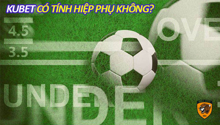 bắt kèo có tính hiệp phụ không