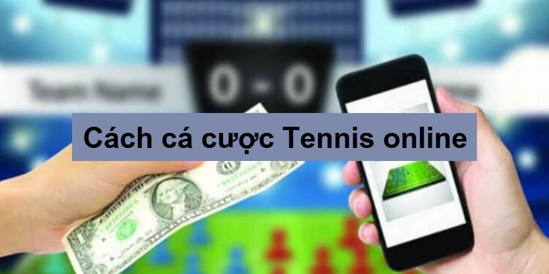 cách cá độ tennis