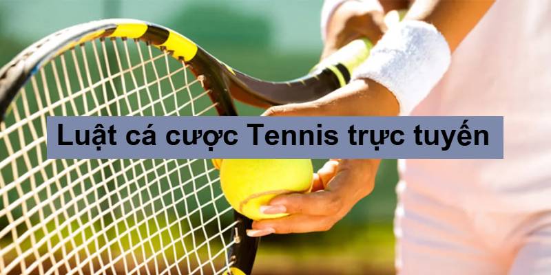 luật cá cược tennis